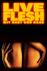 Live Flesh – Mit Haut und Haar stream