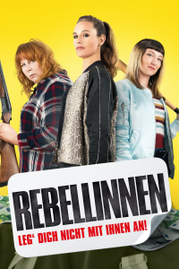 Rebellinnen - Leg dich nicht mit ihnen an!