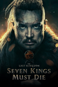 The Last Kingdom: Seven Kings Must Die stream