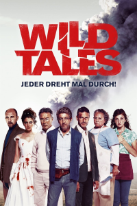 Wild Tales - Jeder dreht mal durch!