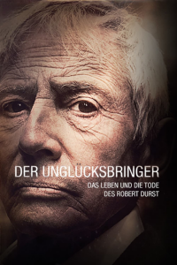 Der Unglücksbringer - Das Leben und die Tode des Robert Durst