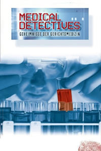 Medical Detectives – Geheimnisse der Gerichtsmedizin