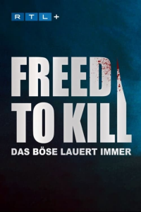 Freed to Kill - Das Böse lauert immer