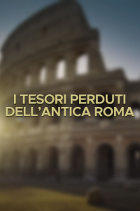 I tesori perduti dell'antica Roma