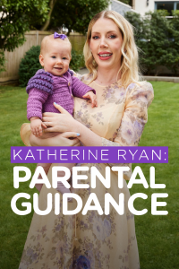 Katherine Ryan: Parental Guidance