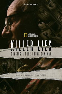 Killer Lies: Chasing A True Crime Con Man