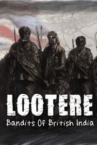 Lootere: Bandits of British India