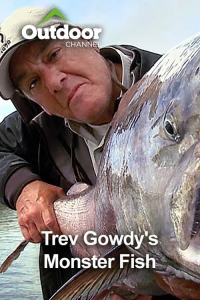 Outdoor Ch: Trev Gowdy's Monster Fish