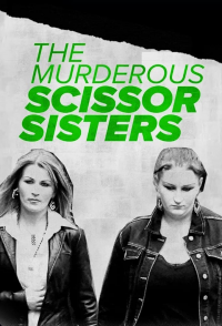 The Murderous Scissor Sisters