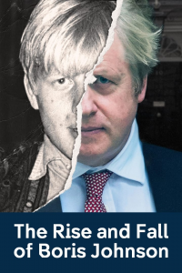 The Rise and Fall of Boris Johnson